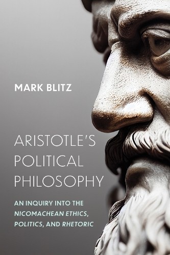 Aristotle's Political Philosophy by Mark Blitz - 9780268210984
