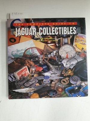 The Complete Guide to Jaguar Collectibles Cooling, Ian and James Mann: