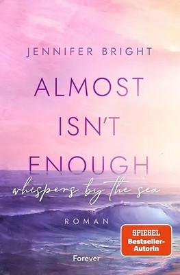 Almost isn't enough. Whispers by the Sea (Secrets of Ferley 1)