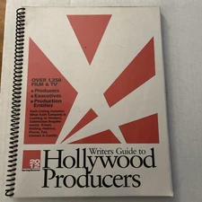 Writer's Guide to Hollywood Producers, Directors, and Screenwriter's Agents,...