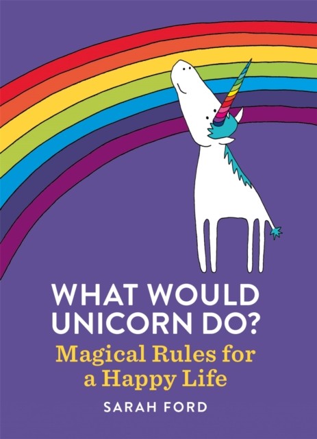What Would Unicorn Do? by Sarah Ford (Paperback Book)