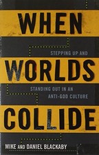 WHEN WORLDS COLLIDE: STEPPING UP AND STANDING OUT IN AN By Mike Blackaby Mint