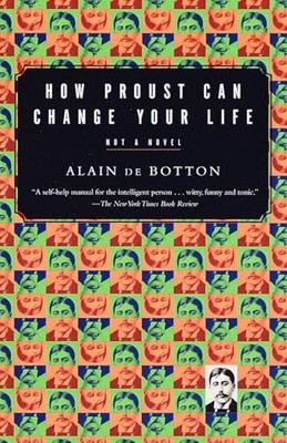 How Proust Can Change Your Life (Vi..., De Botton, Alai