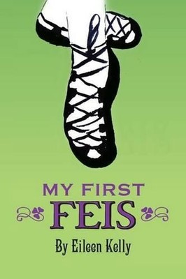 My First Feis by Irish Dance Girl (English) Paperback Book