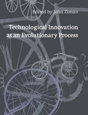 Technological Innovation as an Evolutionary Process Ziman Paperback