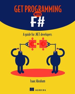 Get Programming with F# : A Guide for . NET Developers Paperback