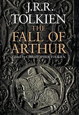 The Fall of Arthur Hardcover J. R. Tolkien