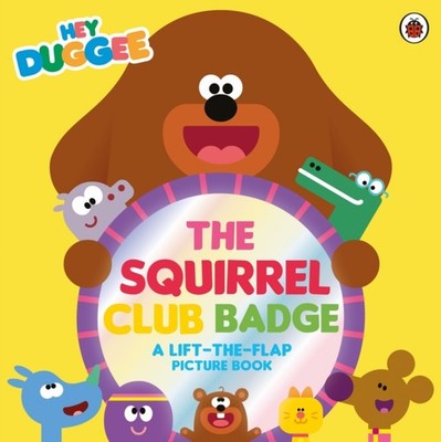 HEY DUGGEE THE SQUIRREL CLUB BADGE by DUGGEE HEY Paperback Self Help Business
