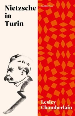 Nietzsche in Turin: The End of the Future by Lesley Chamberlain (paperback)
