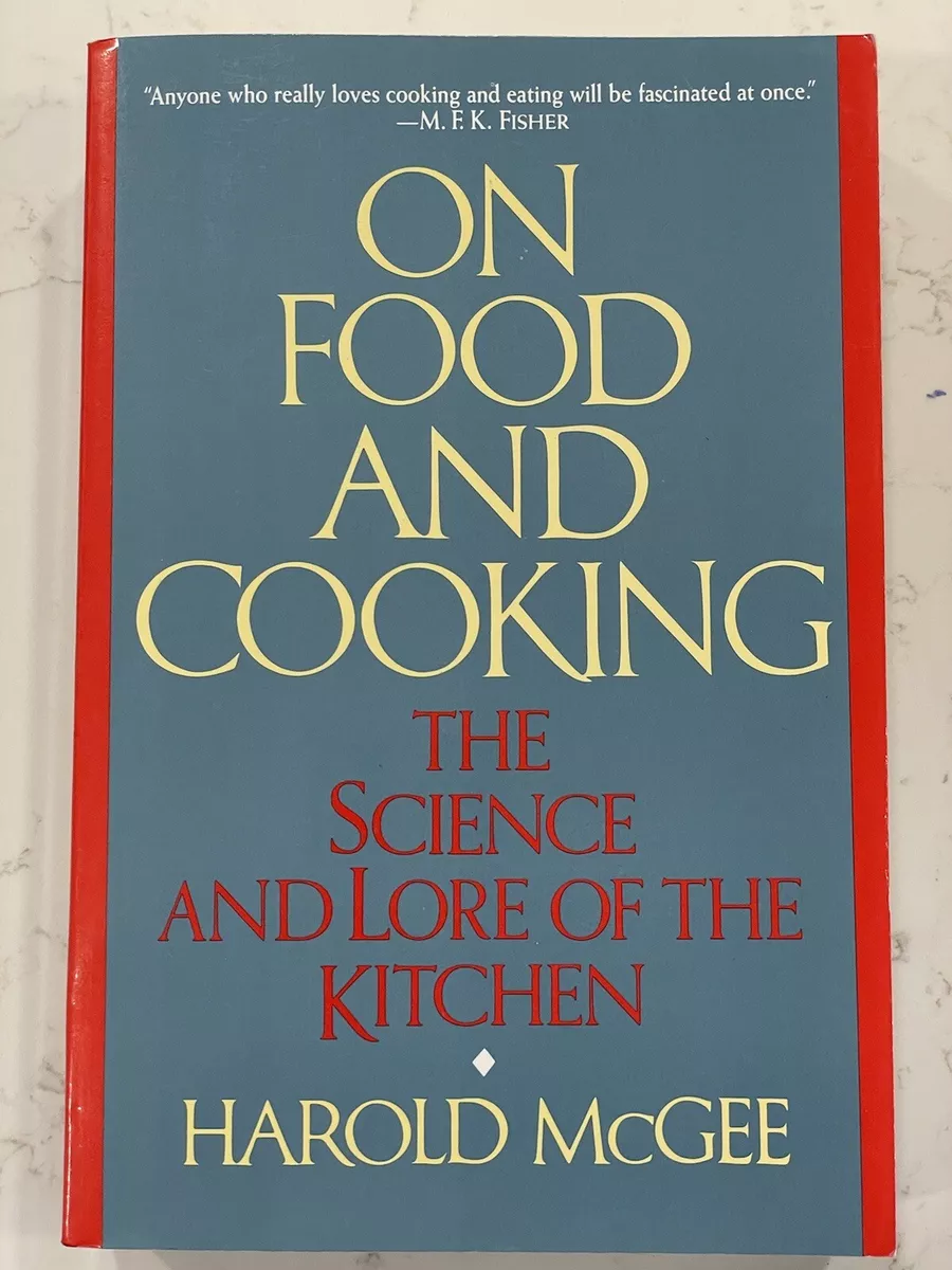 On Food and Cooking: The Science and Lore by McGee, Harold