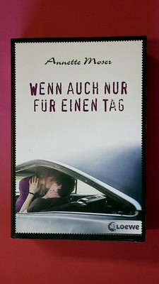 249575 Annette Moser WENN AUCH NUR FÜR EINEN TAG