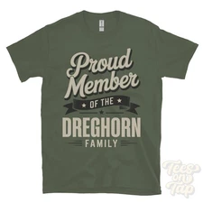 PROUD MEMBER OF THE DREGHORN FAMILY T-SHIRT surname last name heritage ancestry