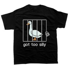 Silly Goose Sweatshirt Got Too Silly Shirt, Unisex Tshirt, Gift For Him, Gift