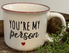 Old East Main Co Coffee Tea Cup  Mug “You’re My Person” Love Freindship NWT