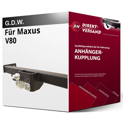 Für Maxus V80 Pritsche (G.D.W.) Anhängerkupplung starr neu