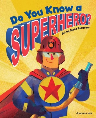 Do You Know a Superhero? - board book duopress labs|Escudero, Jesús