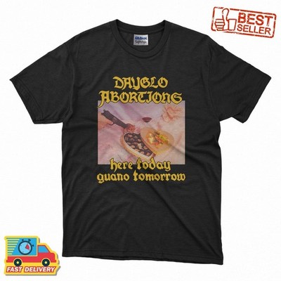 New Dayglo Abortions While they play the roles of the farmer the T-Shirt S-5XL