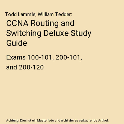 CCNA Routing and Switching Deluxe Study Guide: Exams 100-101, 200-101, and 200-1