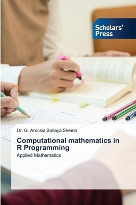 Computational mathematics in R Programming by Dr G. Arockia Sahaya Sheela Paperb