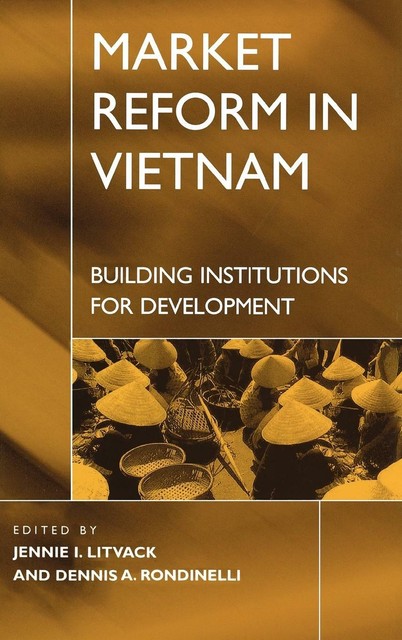 Market Reform in Vietnam von Jennie I. Litvack Dennis A. Rondinelli ...