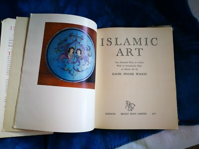 ISLAMIC ART : ONE HUNDRED COLOUR PLATES Wilson Ralph Pinder