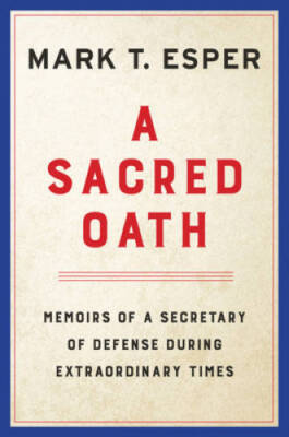 A Sacred Oath: Memoirs of a Secretary of Defense During Extraor - VERY GOOD