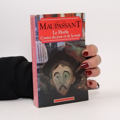 Contes du jour et de la nuit ; Le Horla  |  Guy de Maupassant
