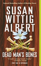 DEAD MAN'S BONES (CHINA BAYLES MYSTERY) By Susan Wittig Albert *Mint Condition*