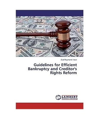 Guidelines for Efficient Bankruptcy and Creditor's Rights Reform, Azar, Ziad Ray