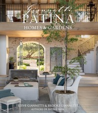 Patina Homes & Gardens, Giannetti, Steve,Giannetti, Brooke, New Book