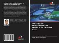 Impatto DEL Ransomware IN America Latina DAL 2015 Fredy Yesid Avila NiñO Buch
