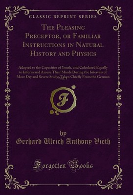 The Pleasing Preceptor, or Familiar Instructions in Natural History and