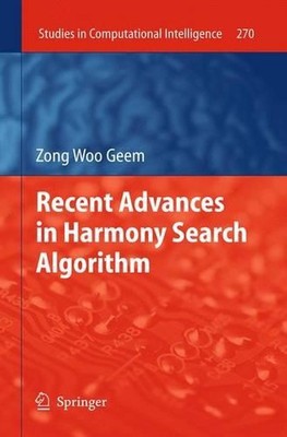 Recent Advances in Harmony Search Algorithm by Zong Woo Geem (English) Paperback