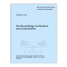 Schröder, Fritz: Die Herstellung von Büchern und Zeitschriften