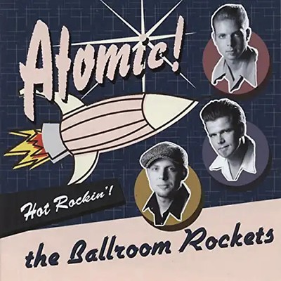 Ballroom Rockets - Atomic Rockabilly