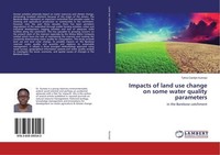 Impacts Of Land Use Change On Some Water Quality Parameters Tyhra Carolyn Kumasi