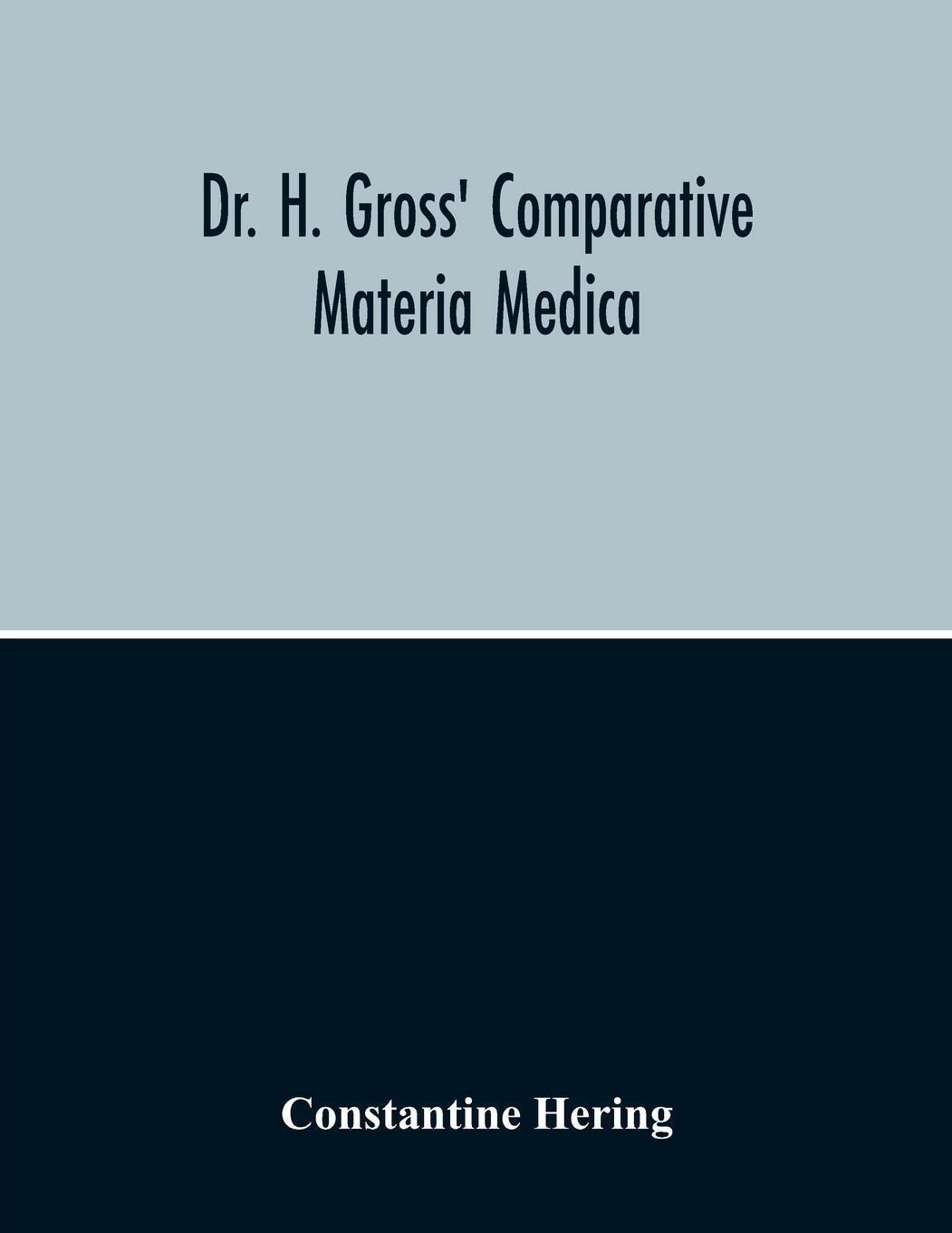 Thumbnail - Constantine Hering | Dr. H. Gross' Comparative Materia Medica |