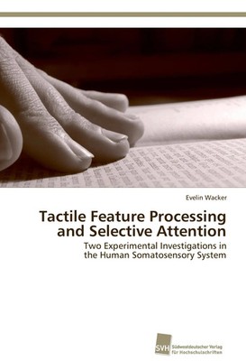 Evelin Wacker | Tactile Feature Processing and Selective Attention | Taschenbuch