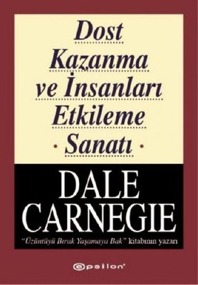 Dost Kazanma ve Insanlari Etkileme Sanati, Dale Carnegie