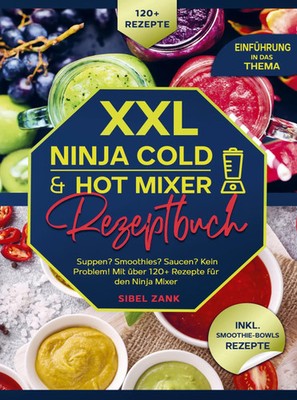 XXL Ninja Cold & Hot Mixer Rezeptbuch Sibel Zank Taschenbuch 112 S. Deutsch 2025
