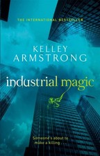 Industrial Magic by Kelley Armstrong (Paperback Book)