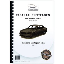 VW Touran Typ 1T 2003-2015 Karosserie Montagearbeiten Außen Werkstatthandbuch