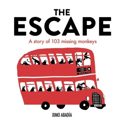 The Escape A story of 103 missing monkeys by Ximo Abadia (Paperback Book)