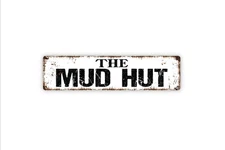 Rustic Cabin Lodge Mud Hut Wall Sign | Metal or Vinyl