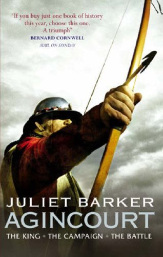 Agincourt: The King, the Campaign, the Battle,Juliet Barker