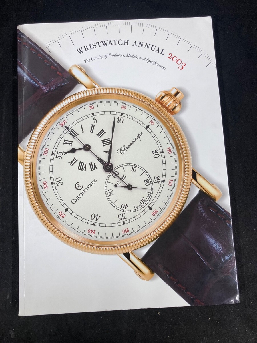 WRISTWATCH ANNUAL 2003: THE CATALOG OF PRODUCERS, MODELS, SPECS BY - Main Image