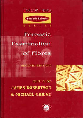 Forensic Examination of Fibres, Second Edition (International Forensic Science 
