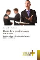 José Luis GonzáLez Santana | El Arte De La PredicacióN En Tus Manos | Buch