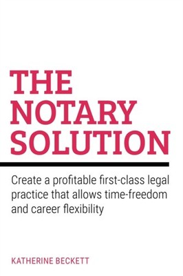 THE NOTARY SOLUTION: CREATE A PROFITABLE by BECKETT, KATHERINE Paperback