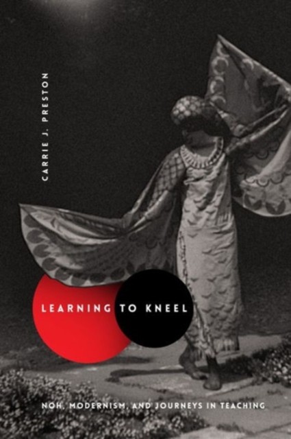 Learning to Kneel by Carrie J. Preston HARDBACK 9780231166508